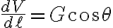 $\frac{dV}{d\ell}=G\cos\theta$